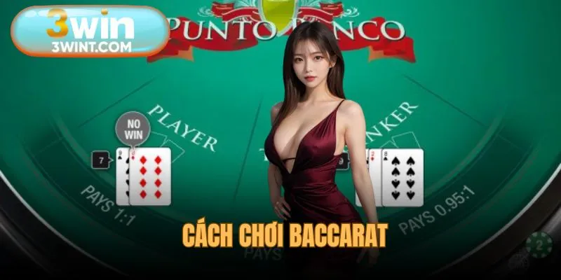 Cách Chơi Baccarat - Bỏ Túi Chiến Lược Để Thành Bậc Thầy