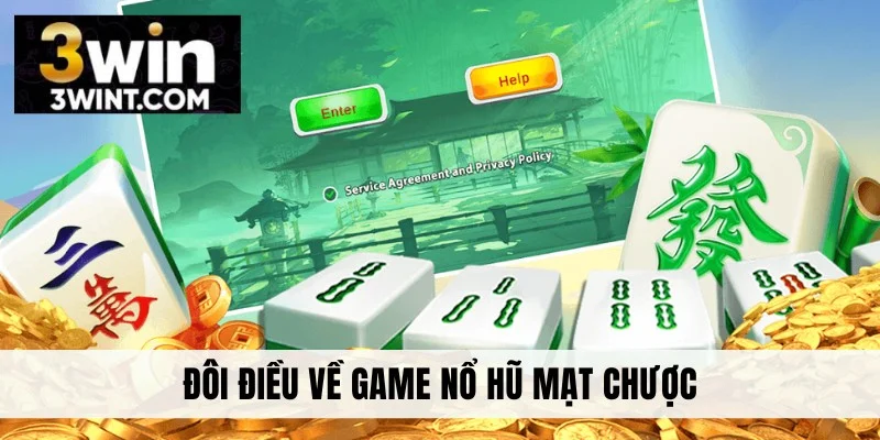 Đôi điều về game nổ hũ mạt chược