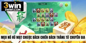 Mẹo Nổ Hũ Mạt Chược Bách Chiến Bách Thắng Từ Chuyên Gia