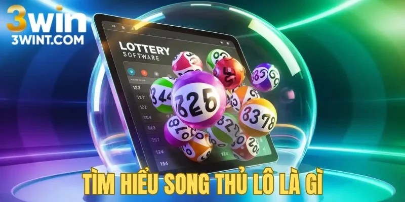 Tìm hiểu song thủ lô là gì